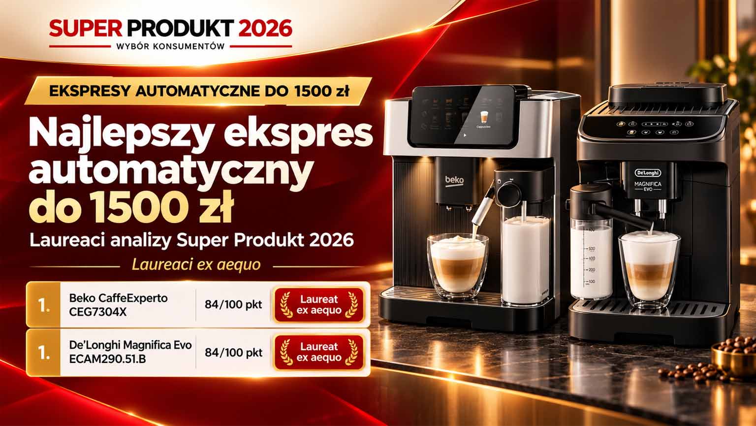 Dwa ekspresy automatyczne Beko CaffeExperto CEG7304X i De’Longhi Magnifica Evo ECAM290.51.B – laureaci ex aequo Super Produkt 2026 po 84 na 100 punktów